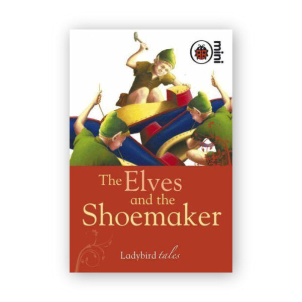 The Elves and the Shoemaker (mini) Ladybird Tales