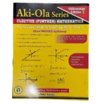 Elective (Further) Mathematics for SHS (Aki Ola Series)